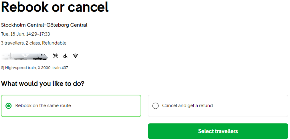 This image displays the "Rebook or cancel" page for a train journey from Stockholm Central to Göteborg Central on Tuesday, 18 June, 14:29–17:33. The booking is for 3 travellers in 2nd class and is refundable. The user is asked: "What would you like to do?" with two options:  Rebook on the same route (selected)  -Cancel and get a refund . A green button at the bottom says “Select travellers”.